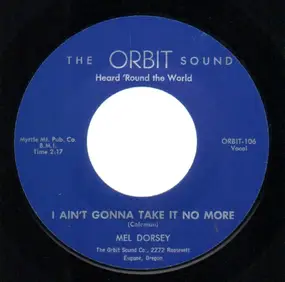 Mel Dorsey - I Ain't Gonna Take It No More / Here In My Heart