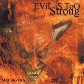 Melek-Tha - Evil Is to Strong