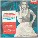 7inch Vinyl Single - Melina Mercouri - Ein Schiff Wird Kommen / Die Gleichen Sterne