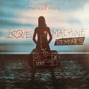 12inch Vinyl Single - Melissa Mars - Love Machine Remixes