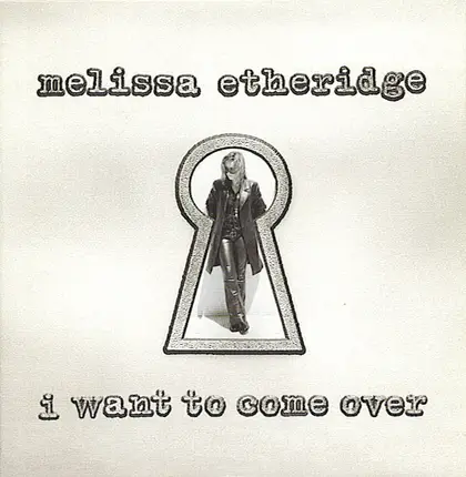 Melissa Etheridge - I Want To Come Over