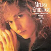 7inch Vinyl Single - Melissa Etheridge - You Can Sleep While I Drive
