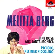 Melitta Berg - Eine Rose Aus Santa Monica / Piccolo, Kleiner Piccolo