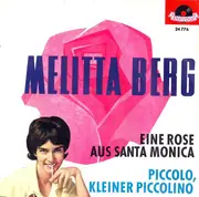 7inch Vinyl Single - Melitta Berg - Eine Rose Aus Santa Monica / Piccolo, Kleiner Piccolo