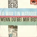 7inch Vinyl Single - Melitta Berg - Er War Ein Matrose / Wenn Du Bei Mir Bist - Mono