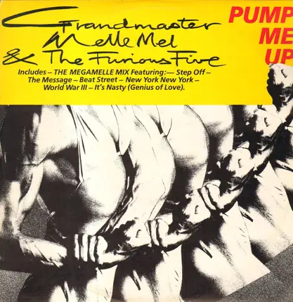 Melle Mel - Pump Me up / The Megamelle Mix / Pump me up instrumental
