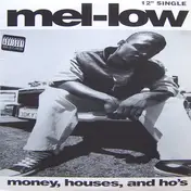 Mel-Low - Money, Houses & Ho's / B.G. Thang