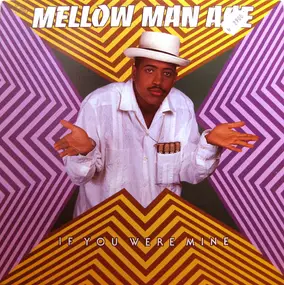 Mellow Man Ace - If You Were Mine