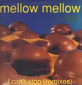 Mellow Mellow - I Can't Stop (Remixes)