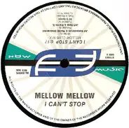 Mellow Mellow - I Can't Stop