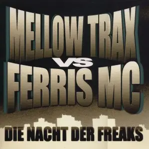 Mellow Trax vs. Ferris MC - Die Nacht Der Freaks