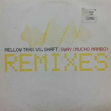Mellow Trax vs. Shaft - Sway (Mucho Mambo) (Remixes)