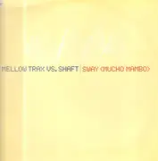 12inch Vinyl Single - Mellow Trax vs. Shaft - Sway (Mucho Mambo)