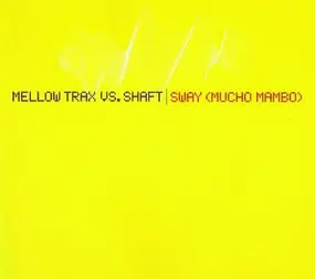 Mellow Trax Vs.Shaf - Sway (Mucho Mambo)