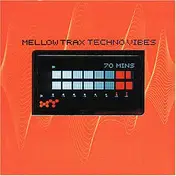 Mellow Trax - Techno Vibes