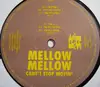 12'' - Mellow Mellow - Can't Stop Movin'