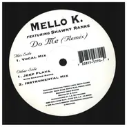 Mello K Featuring Shawny Ranks - Do Me (Remix)