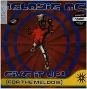 12inch Vinyl Single - Melodie MC - Give It Up! (For The Melodie)