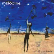 CD - Melodine - Out Of Your Hands