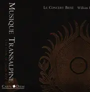 Merula / Rosenmüller / Muffat / Cazzati a.o. - Musique Transalpine - À La Cour De Louis XIV