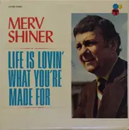 Mervin Shiner - Life Is Lovin' What You're Made For