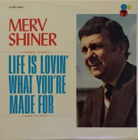 Mervin Shiner - Life Is Lovin' What You're Made For