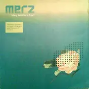 Merz - Many Weathers Apart