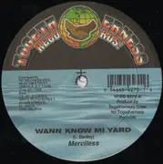 12inch Vinyl Single - Merciless / Captain Barkey - Wann Know Mi Yard / Not Ah Pu - Still Sealed