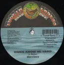 12inch Vinyl Single - Merciless / Captain Barkey - Wann Know Mi Yard / Not Ah Pu - Still Sealed