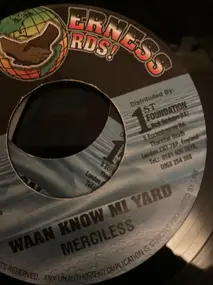 Merciless - Waan Know Mi Yard