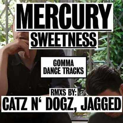 Mercury - Sweetness/ Catz N'dogz Rmx