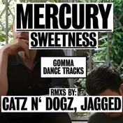 Mercury - Sweetness/ Catz N'dogz Rmx