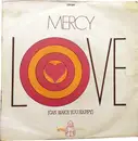 7inch Vinyl Single - Mercy - Love (Can Make You Happy)