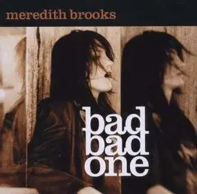 Meredith Brooks - Bad Bad One