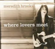 Meredith Brooks - Where Lovers Meet