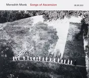 Meredith Monk - Songs Of Ascension