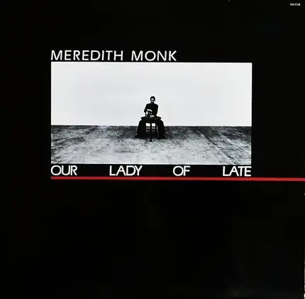 Meredith Monk - Our Lady Of Late