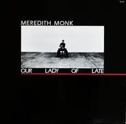 Meredith Monk - Our Lady Of Late
