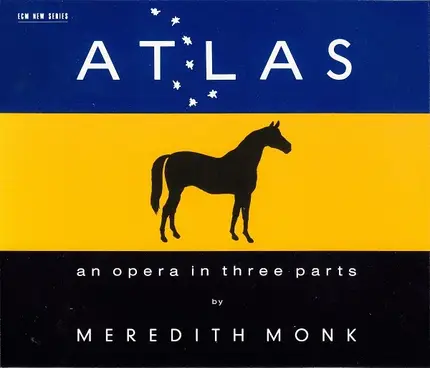 Meredith Monk - Atlas - An Opera In Three Parts