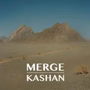Merge - Kashan