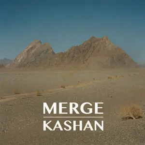 Merge - Kashan