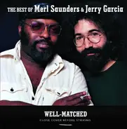 Merl Saunders , Jerry Garcia - Well-Matched, The Best Of Merl Saunders & Jerry Garcia