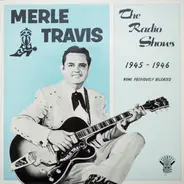 Merle Travis - The Radio Shows 1945-1946