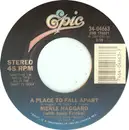 7inch Vinyl Single - Merle Haggard - A Place To Fall Apart
