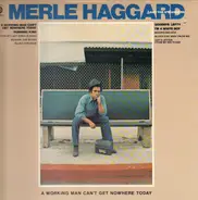 Merle Haggard - A Working Man Can't Get Nowhere Today