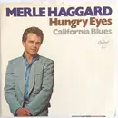 7inch Vinyl Single - Merle Haggard And The Strangers - Hungry Eyes / California Blues