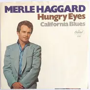 Merle Haggard And The Strangers - Hungry Eyes / California Blues