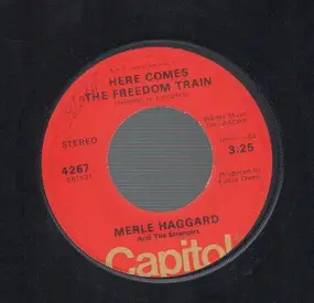 Merle Haggard - Here Comes The Freedom Train / I Won't Give Up My Train