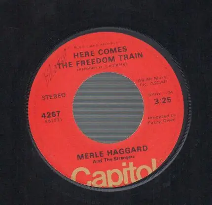 Merle Haggard And The Strangers - Here Comes The Freedom Train / I Won't Give Up My Train