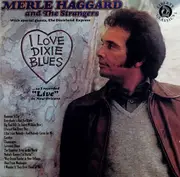CD - Merle Haggard And The Strangers - I Love Dixie Blues